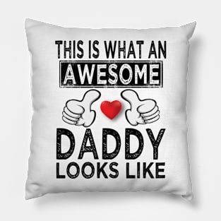 this is what an awesome daddy looks like Pillow