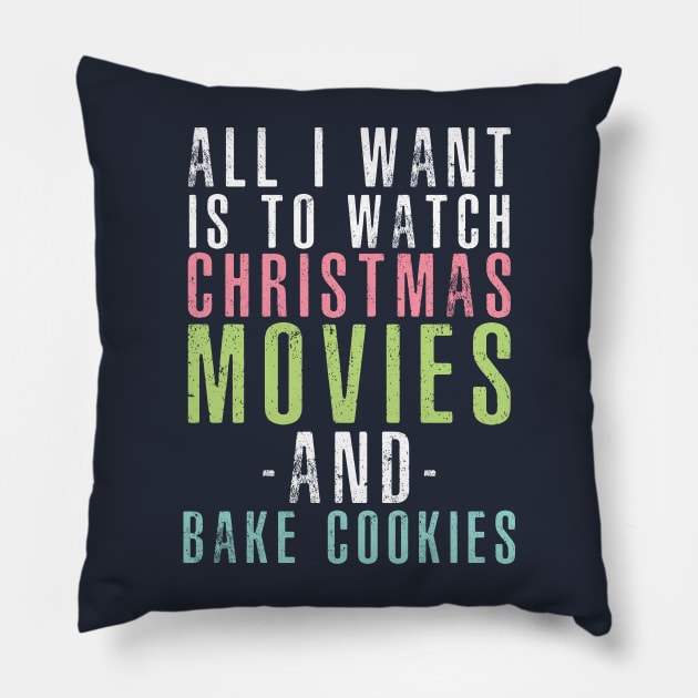 All I want is to watch Christmas Movies and Bake Cookies Pillow by Perpetual Brunch