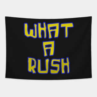 What a rush 90's bootleg retro meme Tapestry