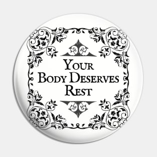Your Body Deserves Rest Pin