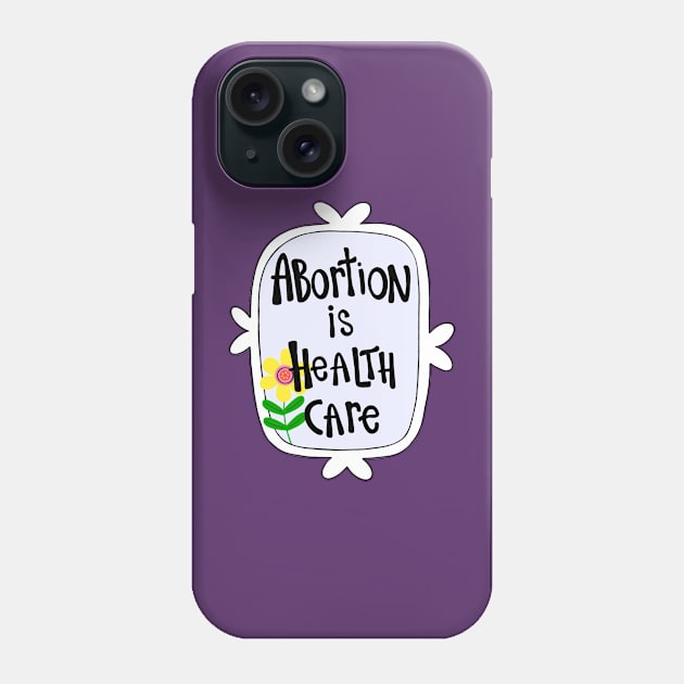 Abortion is... [3] Phone Case by Jen Talley Design