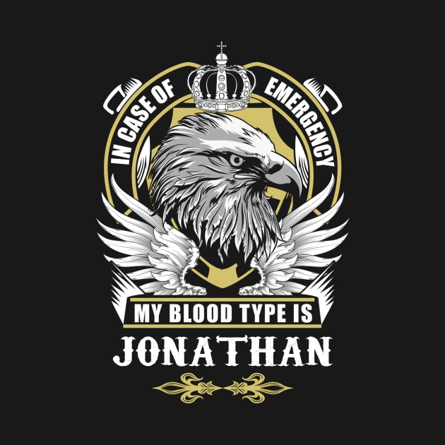 Jonathan Name T Shirt - In Case Of Emergency My Blood Type Is Jonathan Gift Item by AlyssiaAntonio7529