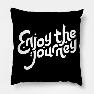 Enjoy the Journey Motivation Typography Pillow