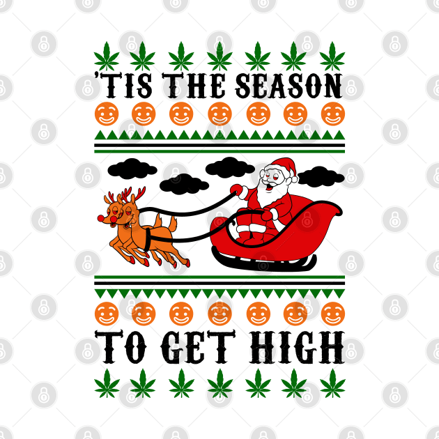 Funny Get High Ugly Christmas Sweater by KsuAnn