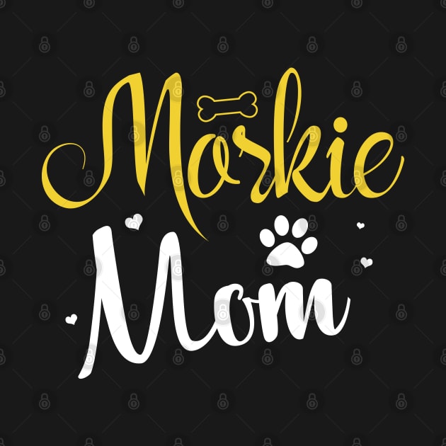Morkie Mama Funny Dog Lover Dog Owner Mama by kaza191