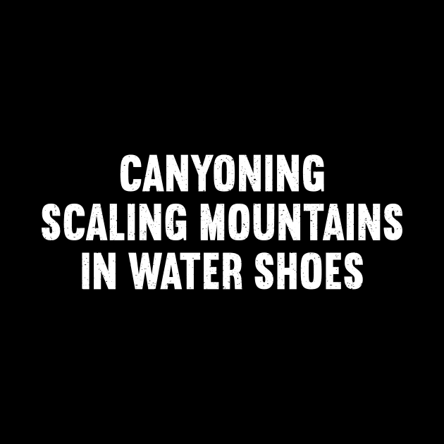 Canyoning Scaling Mountains in Water Shoes by trendynoize