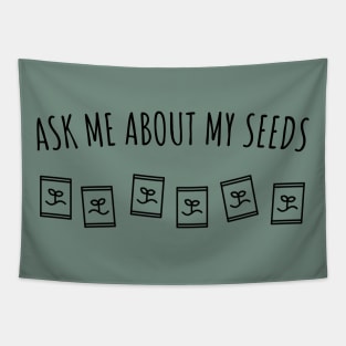 Ask Me About My Seeds Tapestry