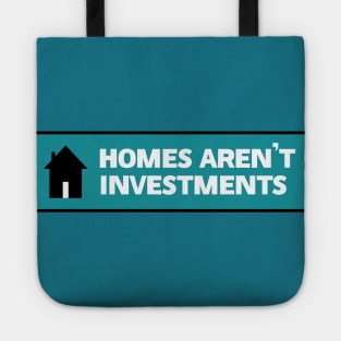 Homes Aren't Investments - End Poverty Tote