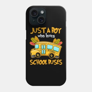 Just A Boy Who Loves School Buses Cute Kids Bus Lovers Phone Case