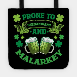 Prone to Shenanigans and Malarkey - Funny Beer Green Beer Meme Shamrock e Saint Patrick's Day Quotes Saying Shirt Tote