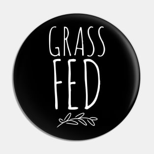 Grass Fed, Plant based, Vegan, Vegetarian, Home Grown, Vegan Gift Pin
