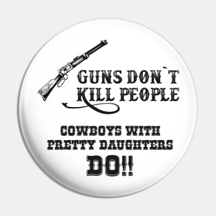 Guns Don`t Kill People / Cowboys do Pin