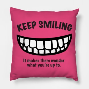 Keep Smiling Pillow