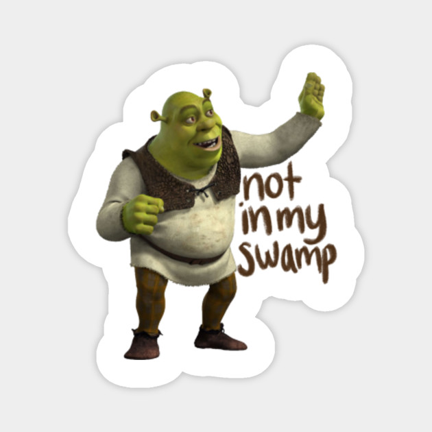 Shrek Not In My Swamp Shrek Magnet Teepublic Shrek Not In My Swamp Shrek Magnet Teepublic