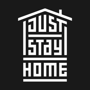 just stay home T-Shirt