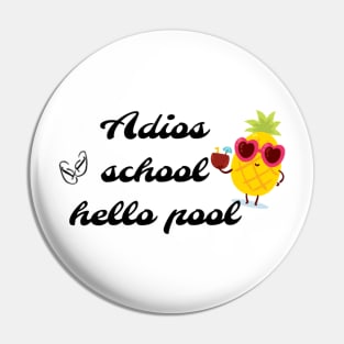 Adios school hello pool Pin