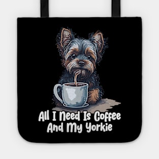 All I Need Is Coffee And My Yorkie Tote