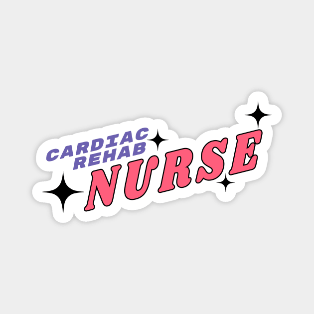 Cardiac Rehab Nurse - Nurse Typographic Magnet by SallySunday