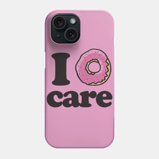 I donut care Phone Case