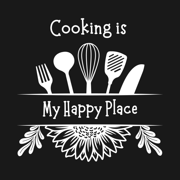 Cooking is my Happy Place - utensils and sunflower by WSLCoolStuff