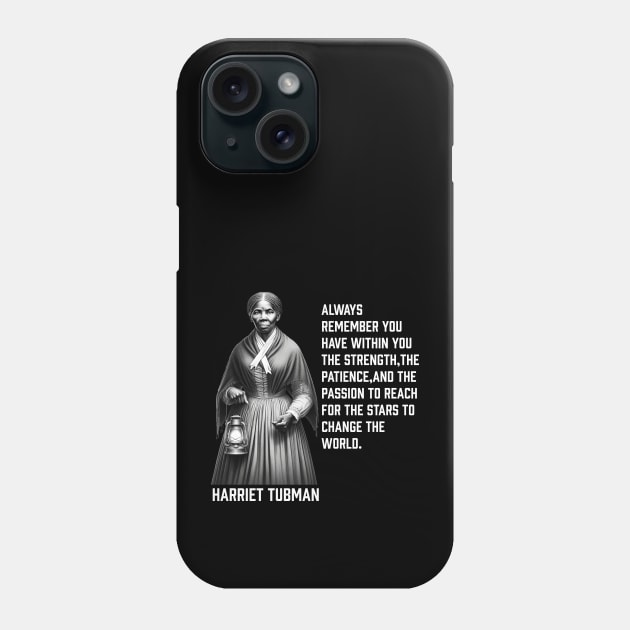 Harriet Tubman - change the world Phone Case by UrbanLifeApparel