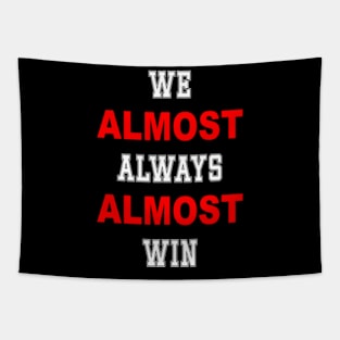 Nebraska Cornhuskers We Almost Always Almost Win Tapestry