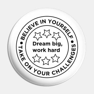 Dream Big Work Hard Pin