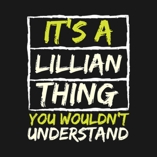 It's A Lillian Thing You Wouldn't Understand T-Shirt