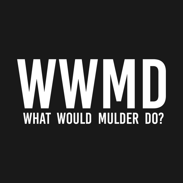 what would mulder do? (white) | x files by kylabiles
