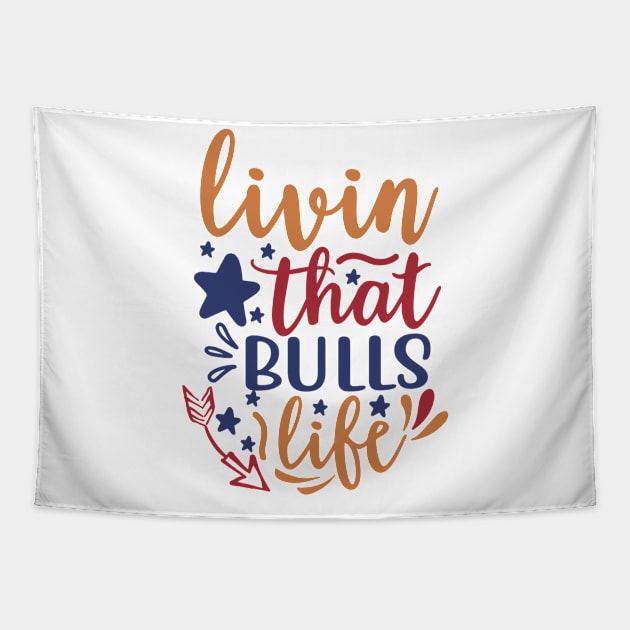 Livin That Bulls Life Tapestry by APuzzleOfTShirts