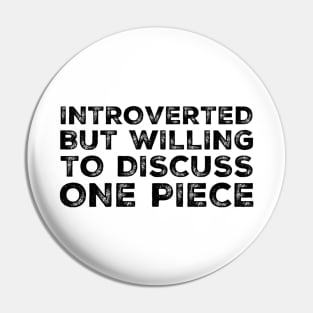 Introverted but willing to discuss One Piece Pin