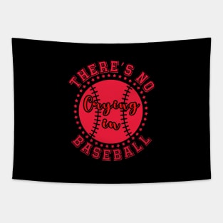 There Is No Crying In Baseball game day Tapestry