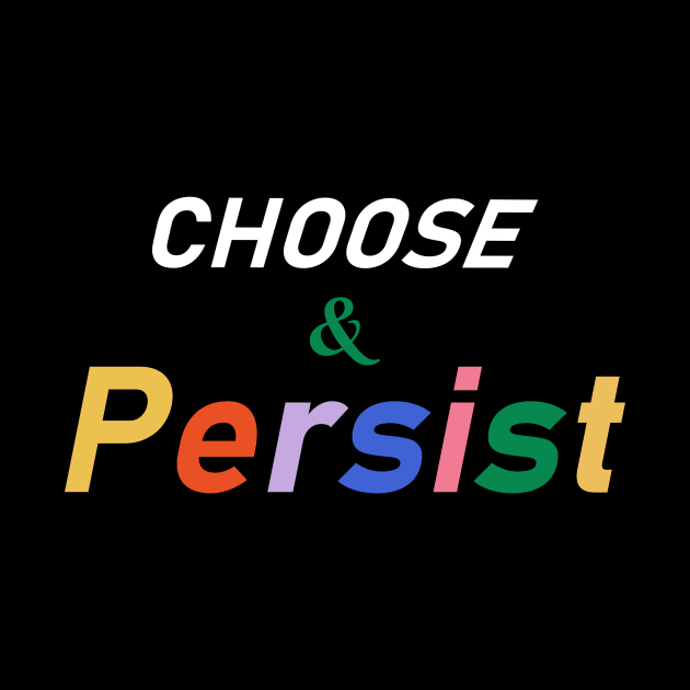 Choose & Persist by creates