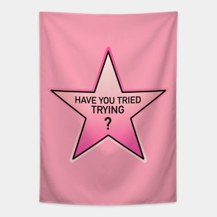 have you tried trying? pink star Tapestry