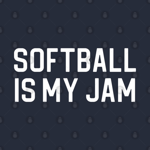 Funny Softball Gift Softball Is My Jam by kmcollectible