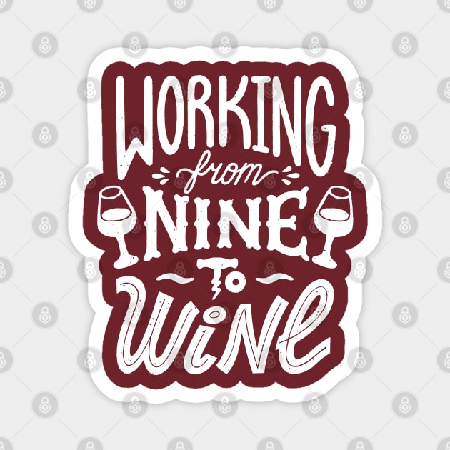 Working from Nine to Wine Magnet by TipsyCurator