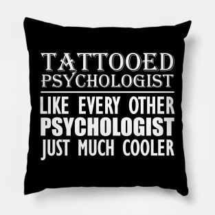 Tattooed psychologist like every other psychologist just much cooler w Pillow