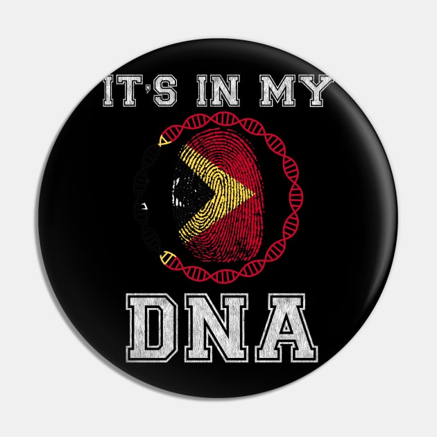 East Timor  It's In My DNA - Gift for Timorese From East Timor Pin by Country Flags