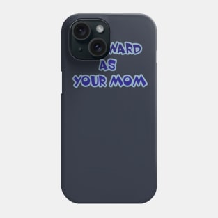 Awkward as your mom Phone Case