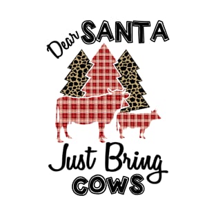 Dear Santa Just Bring Cows T-Shirt