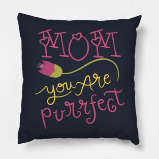 mom you are purrfect  mothers day/ Happy Mothers Day/ Mom You Are The Queen/ Queen mom Pillow