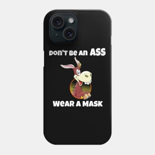 Don't be an Ass, Wear a Mask! Phone Case