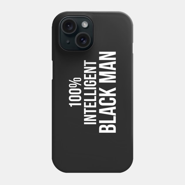 100% Intelligent Black Man Phone Case by UrbanLifeApparel