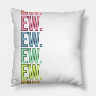 EW. Pillow