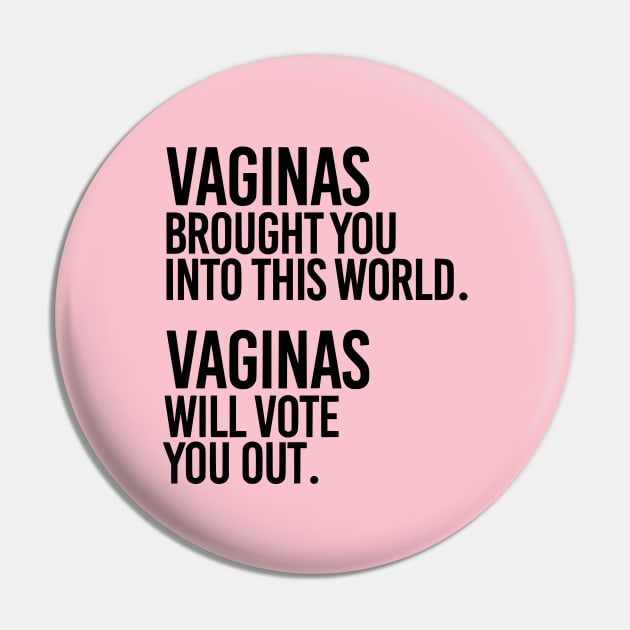 Vaginas Brought You Into This World. Vaginas Will Take You Out. Pin by MAR-A-LAGO RAIDERS