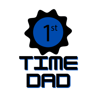 1st Time Dad T-Shirt