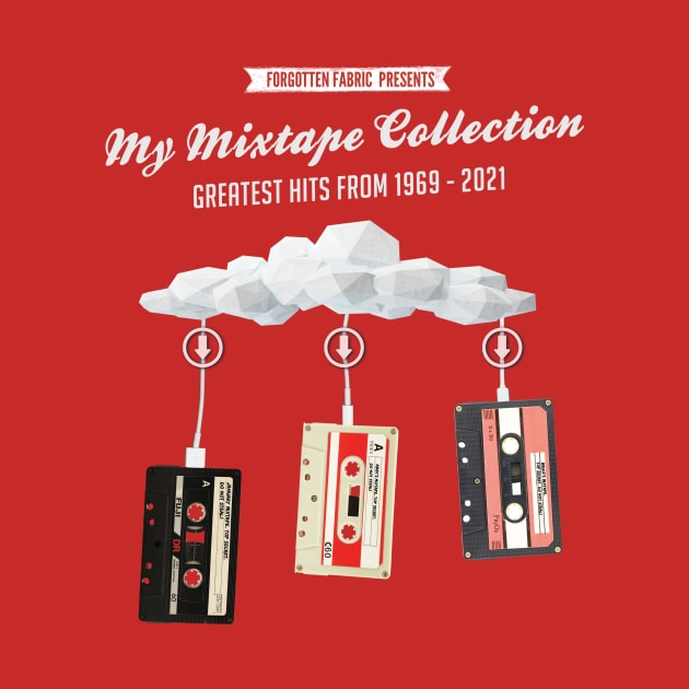 Past & Present: My Mixtape Collection by ForgottenFabric