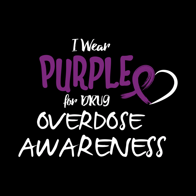 I Wear Purple For Drug Overdose Awareness ' Drug Awareness by ourwackyhome