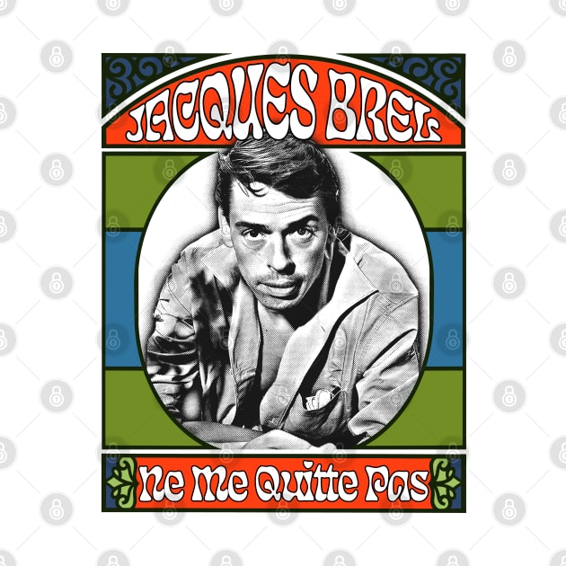 Jacques Brel - - Retro Fan Design by DankFutura