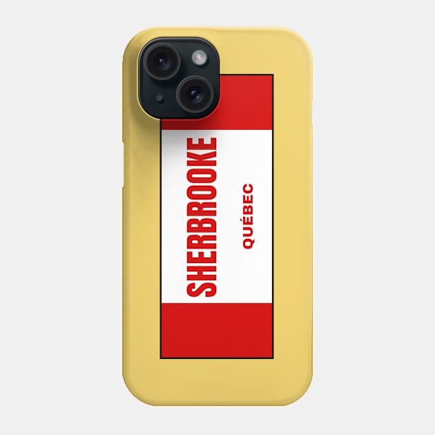 Sherbrooke City in Canadian Flag Colors Phone Case by aybe7elf